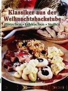 Klassiker aus der Weihnachtsbackstube. Plätzchen-Lebkuchen-Stollen