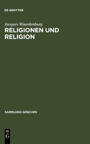 Religionen und Religion: Systematische Einführung in die Religionswissenschaft (Sammlung Gaschen)