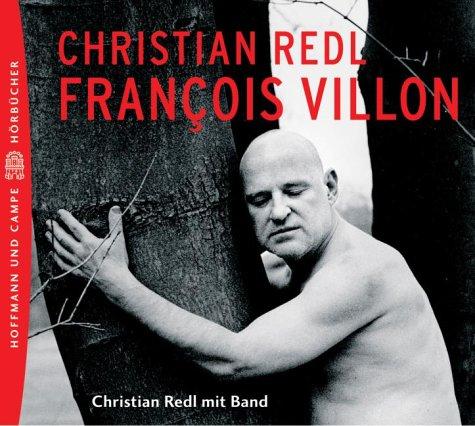 Christian Redl Francois Villon. CD. Musikalischen Hörstück.