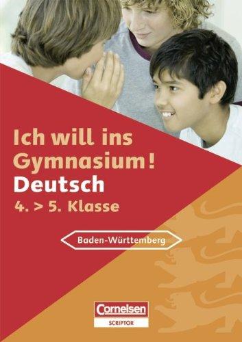 Ich will ins Gymnasium - Deutsch - Baden-Württemberg: 4. Schuljahr - Übungsbuch mit separatem Kommentar- und Lösungsheft (40 S.)