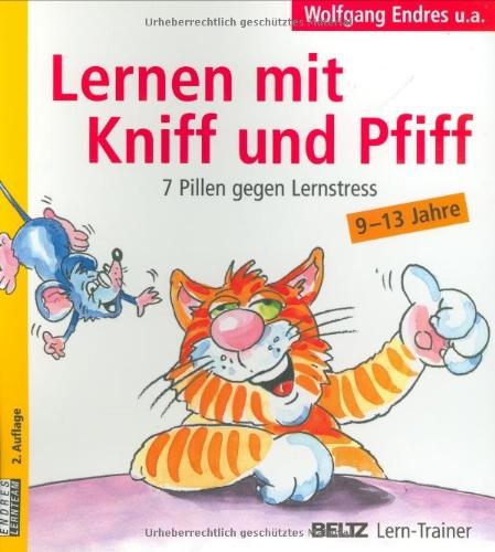 Lernen mit Kniff und Pfiff: 7 Pillen gegen Lernstress. 9 - 13 Jahre (Beltz Lern-Trainer)