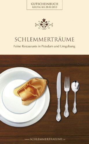 Schlemmerträume: Das Gutscheinbuch für Potsdam und Umgebung