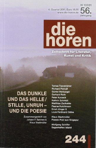 "die horen" 244: Das Dunkle und das Helle / Stille, Unruh - und die Poesie