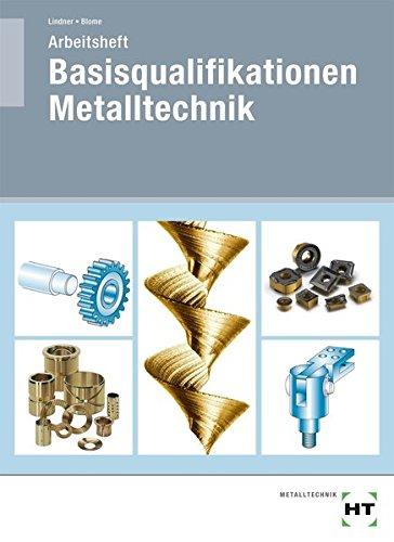 Basisqualifikationen Metalltechnik: Arbeitsheft