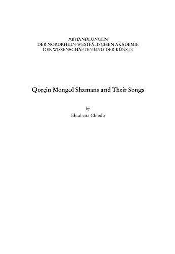 Qorčin Mongol Shamans and Their Songs (Nordrhein-Westfälische Akademie der Wissenschaften und der Künste - Abhandlungen beider Klassen)