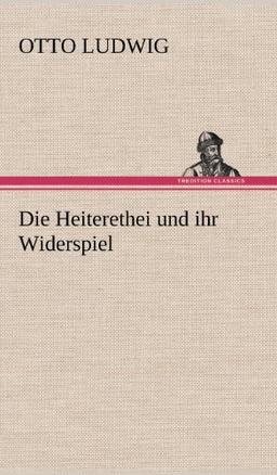 Die Heiterethei und ihr Widerspiel