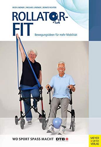 Rollator-Fit: Bewegungsideen für mehr Mobilität (Wo Sport Spaß macht)