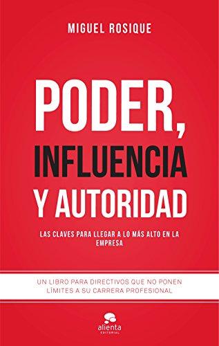 Poder, influencia y autoridad: Las claves para llegar a lo más alto en la empresa