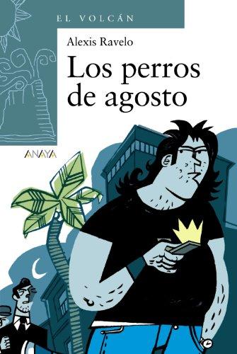 Los perros de agosto (Literatura Infantil (6-11 Años) - El Volcán (Canarias))