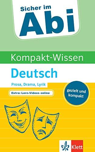 Klett Sicher im Abi Kompakt-Wissen Deutsch Prosa, Drama, Lyrik: schnell, gezielt und kompakt