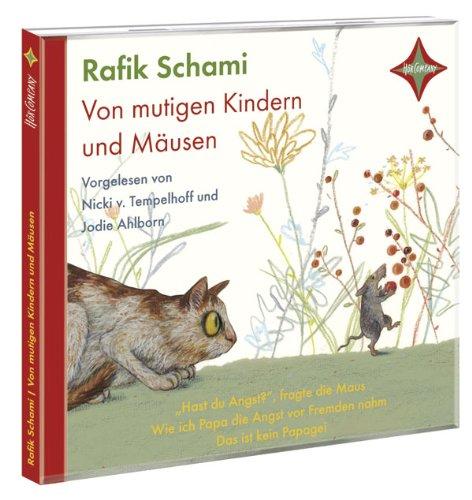 Von mutigen Mäusen und Kindern: Gelesen von Nicki v. Tempelhoff und Jodie Ahlborn. 1 CD, Laufzeit ca. 40 Min.