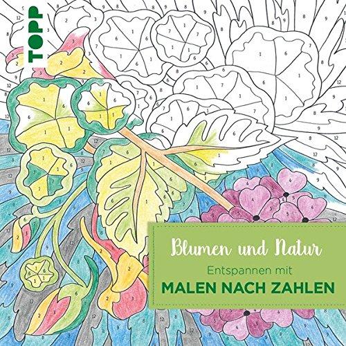 Entspannen mit Malen nach Zahlen - Blumen und Natur