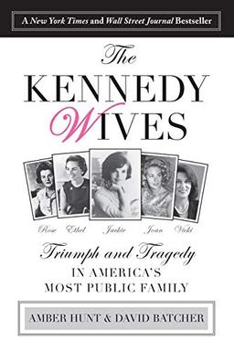 Kennedy Wives: Triumph and Tragedy in America's Most Public Family