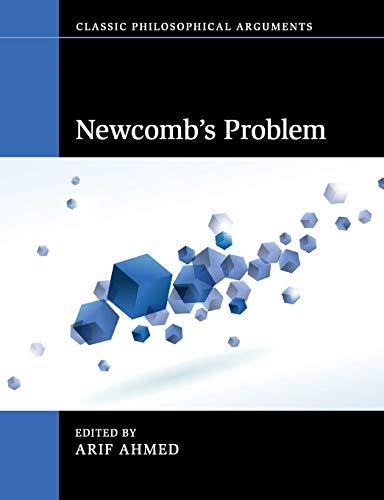 Newcomb's Problem (Classic Philosophical Arguments)