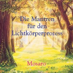 Die Mantren für den Lichtkörperprozess. CD