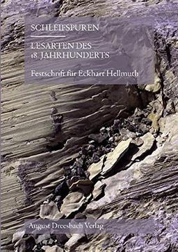 Schleifspuren: Lesarten des 18. Jahrhunderts. Festschrift für Eckhart Hellmuth