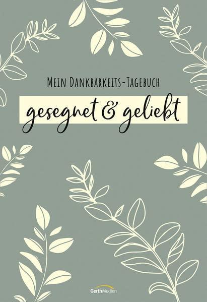 gesegnet & geliebt: Mein Dankbarkeits-Tagebuch