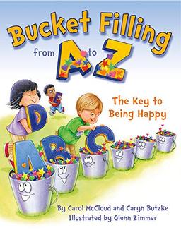 Bucket Filling From A To Z: The Key To Being Happy