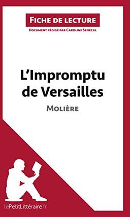 L'Impromptu de Versailles de Molière (Fiche de lecture) : Analyse complète et résumé détaillé de l'oeuvre