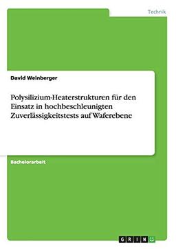 Polysilizium-Heaterstrukturen für den Einsatz in hochbeschleunigten Zuverlässigkeitstests auf Waferebene