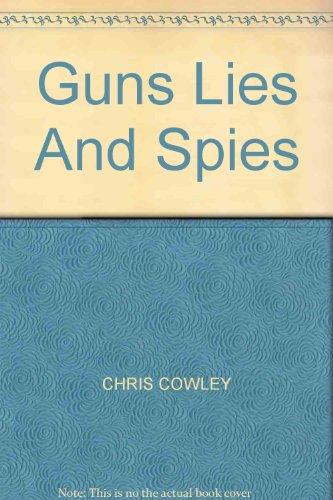 Guns, Lies and Spies