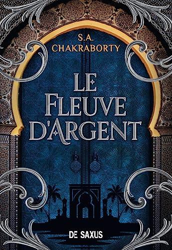 La trilogie Daevabad. Le fleuve d'argent