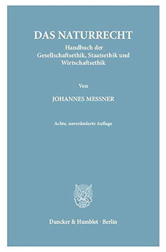 Das Naturrecht.: Handbuch der Gesellschaftsethik, Staatsethik und Wirtschaftsethik. 2 Teilbände. Teilbd. 1: I. Buch: Grundlegung – II. Buch: ... Staatsethik – IV. Buch: Wirtschaftsethik