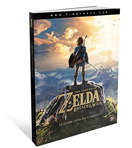 Le guide officiel complet The Legend of Zelda: Breath of the Wild