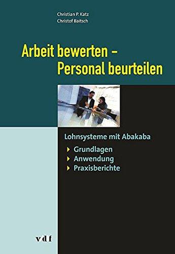 Arbeit bewerten - Personal beurteilen. Lohnsysteme mit Abakaba