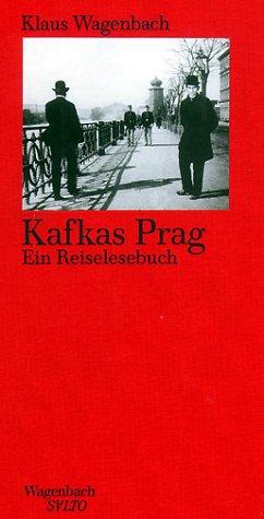 Kafkas Prag: Ein Reiselesebuch