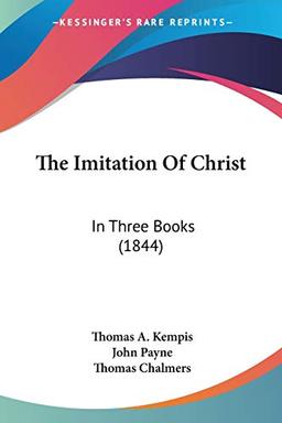 The Imitation Of Christ: In Three Books (1844)