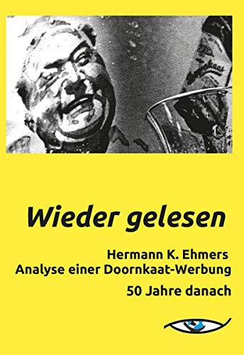 Wieder gelesen: Hermann K. Ehmers Analyse einer Doornkaatwerbung – 50 Jahre danach mit Original-Text von 1970