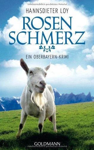 Rosenschmerz: Ein Oberbayern-Krimi