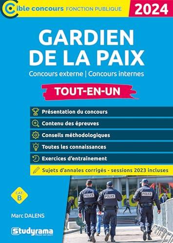 Gardien de la paix : concours externe, concours internes, cat. B : tout-en-un, 2024