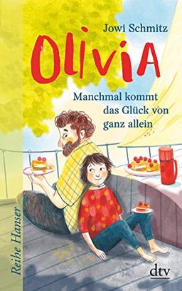 Olivia - Manchmal kommt das Glück von ganz allein (Reihe Hanser)