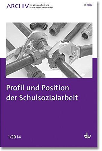 Archiv für Wissenschaft und Praxis der sozialen Arbeit: 01/ 2014 - Profil und Position der Schulsozialarbeit