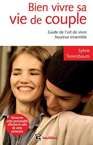 Bien vivre sa vie de couple : affectivité, psychologie, communication