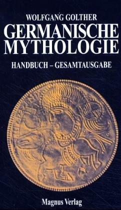 Germanische Mythologie. Handbuch-Gesamtausgabe