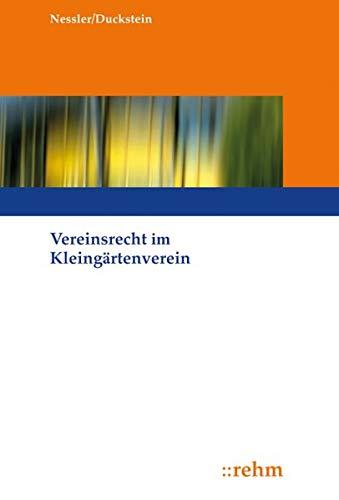 Vereinsrecht im Kleingärtnerverein: Handbuch für Kleingartenpraktiker