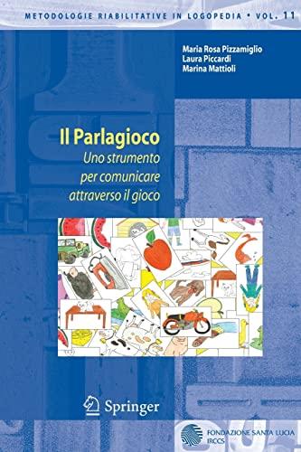 Il Parlagioco: Uno strumento per comunicare attraverso il gioco (Metodologie Riabilitative in Logopedia, 11, Band 11)