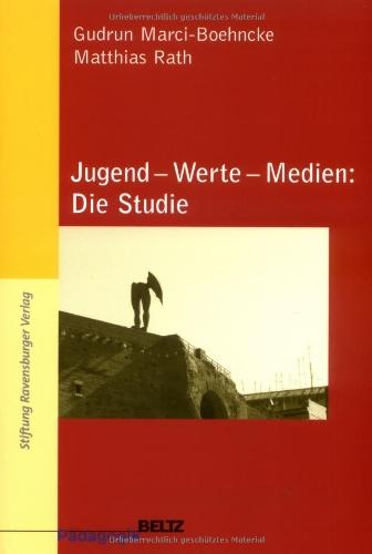 Jugend - Werte - Medien: Die Studie (Beltz Pädagogik)