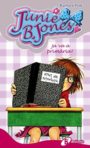 Junie B. Jones ja va a primària! (Catalá - A PARTIR DE 6 ANYS - PERSONATGES I SÈRIES - Junie B. Jones)