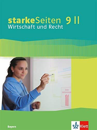 starkeSeiten Wirtschaft und Recht 9 II. Ausgabe Bayern Realschule: Schülerbuch Klasse 9