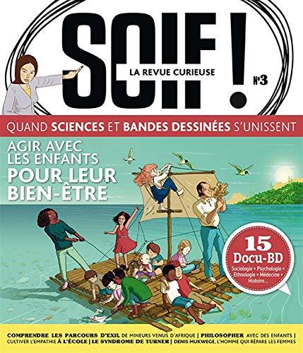 Soif ! : la revue curieuse, n° 3. Agir avec les enfants pour leur bien-être