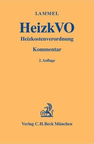 Heizkostenverordnung: Verordnung über die verbrauchsabhängige Abrechnung der Heiz- und Warmwasserkosten (Verordnung über Heizkostenabrechnung - HeizkostenV)