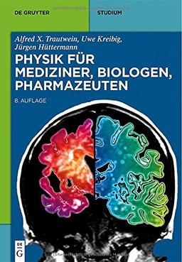 Physik für Mediziner, Biologen, Pharmazeuten (de Gruyter Studium)