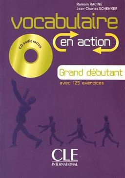 Vocabulaire en action, grand débutant : avec 125 exercices