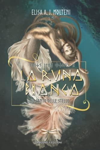 LA RUNA BIANCA: Il canto delle stelle (FairyDream, Band 1)