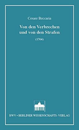 Von den Verbrechen und von den Strafen: (1764)