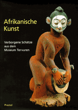 Afrikanische Kunst. Verborgene Schätze aus dem Museum Tervuren